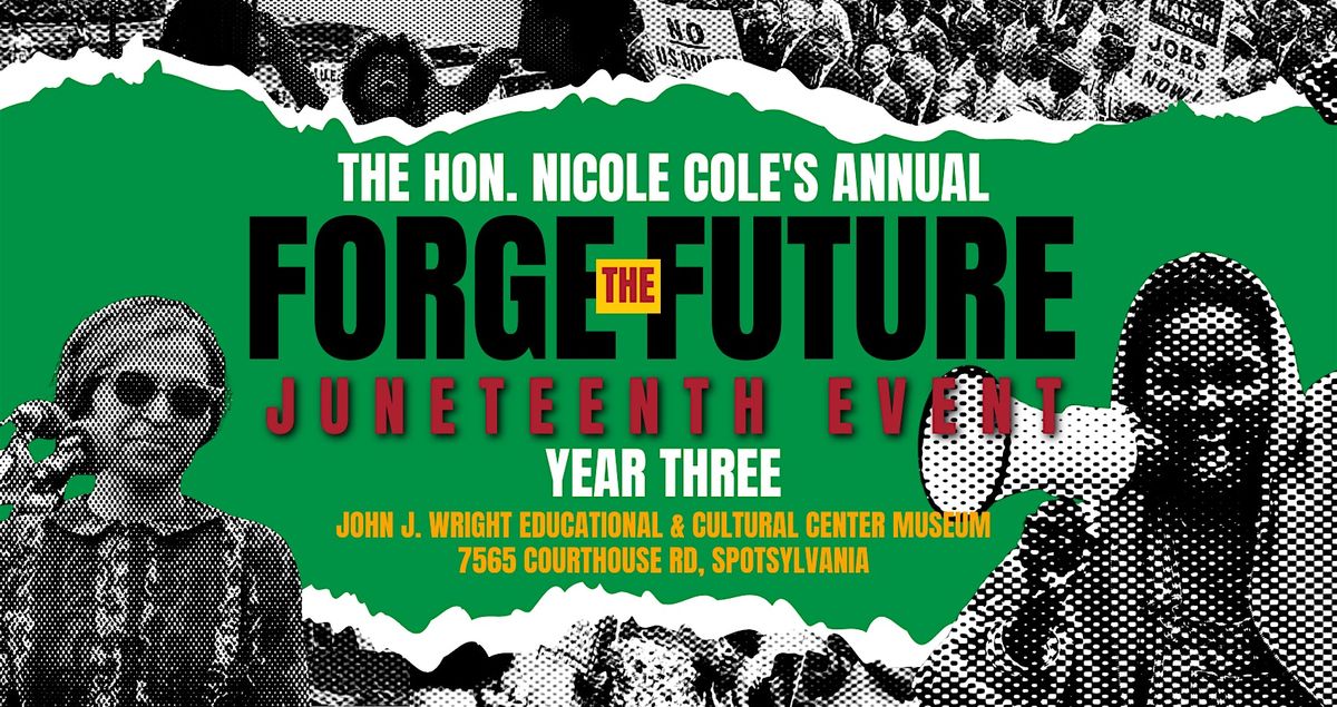 Forge The Future: The Hon. Nicole Cole's 3rd Annual Juneteenth Event, 19 June | Event in Spotsylvania Courthouse