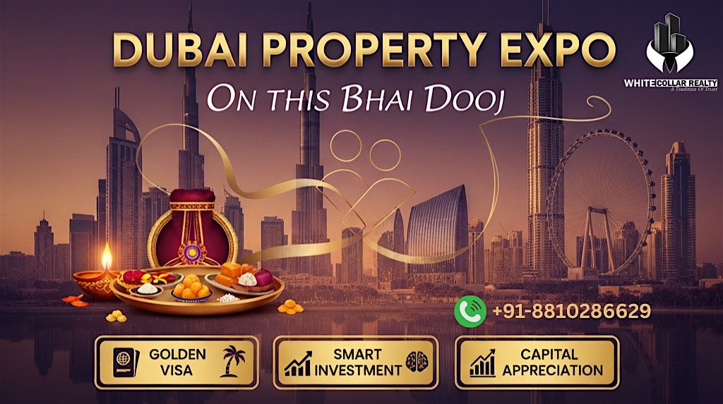The Perfect Bhai Dooj Plan: Visit Dubai Property Expo With  Free Tickets, 21 October | Event in Gurugram | AllEvents