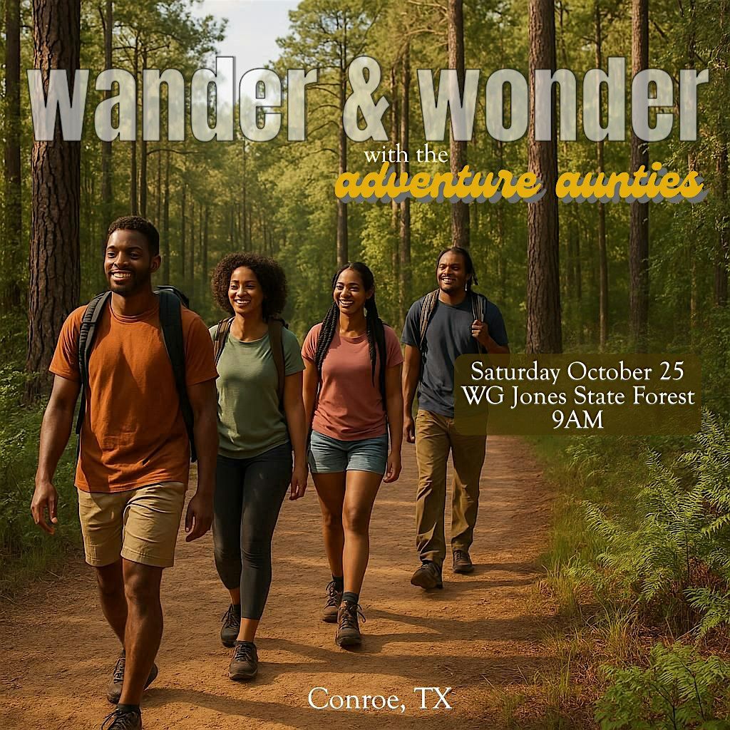 wander & wonder with the adventure aunties (october), 25 October | Event in Conroe | AllEvents