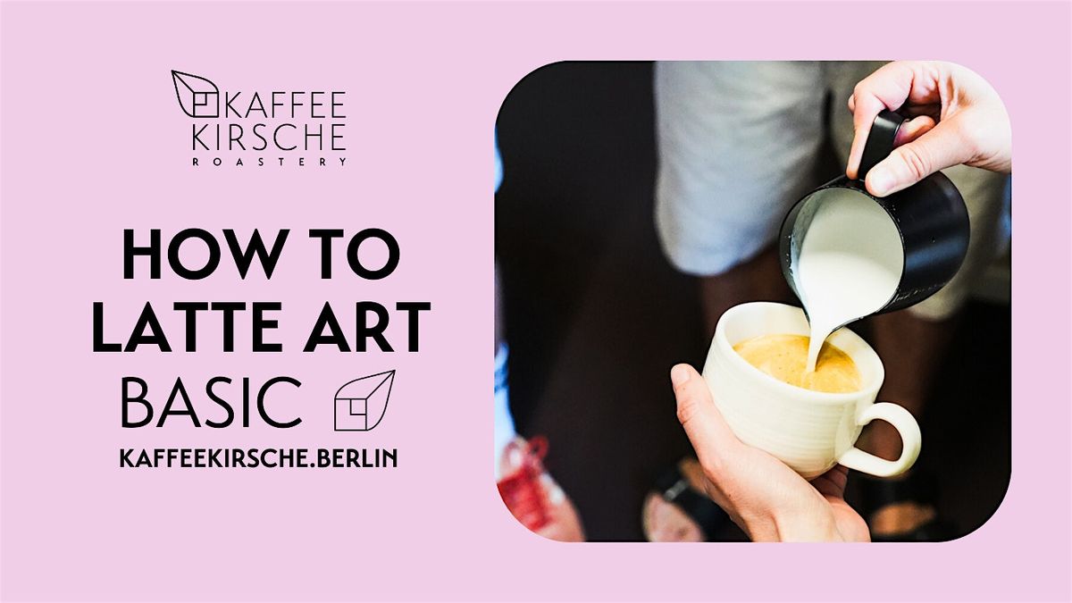 KAFFEEKIRSCHE - How to Latte Art - Basic, 2 December | Event in Berlin | AllEvents