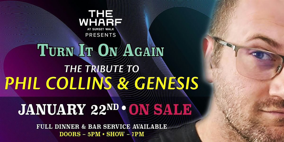 "Turn It On Again" The Tribute to Phil Collins & Genesis Live at the Wharf, 22 January | AllEvents
