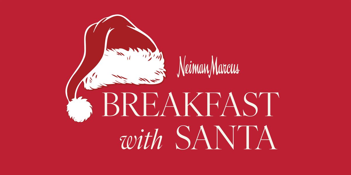 Breakfast with Santa Chicago Neiman Marcus Saturday, December 13, 8:30am