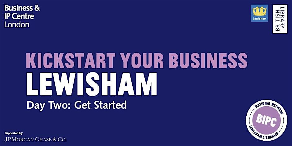 Day 2: Kickstart Your Business - Get Started (HYBRID), 5 February | Event in London | AllEvents