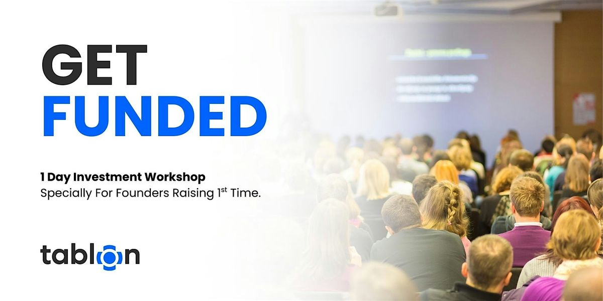 Get Funded | Workshop & Mentorship Program | By Angel Investors & VCs, 9 October | Event in Dubai