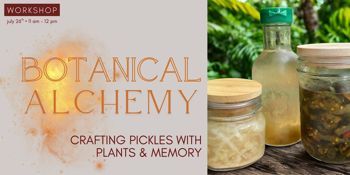 Botanical Alchemy: Crafting Pickles with Plants and Memory, 26 July | Event in Miami Beach | AllEvents