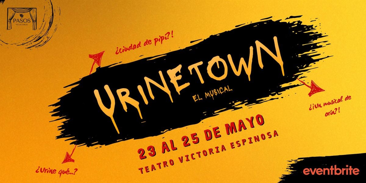 URINETOWN EL MUSICAL, 23 May | Event in San Juan | AllEvents