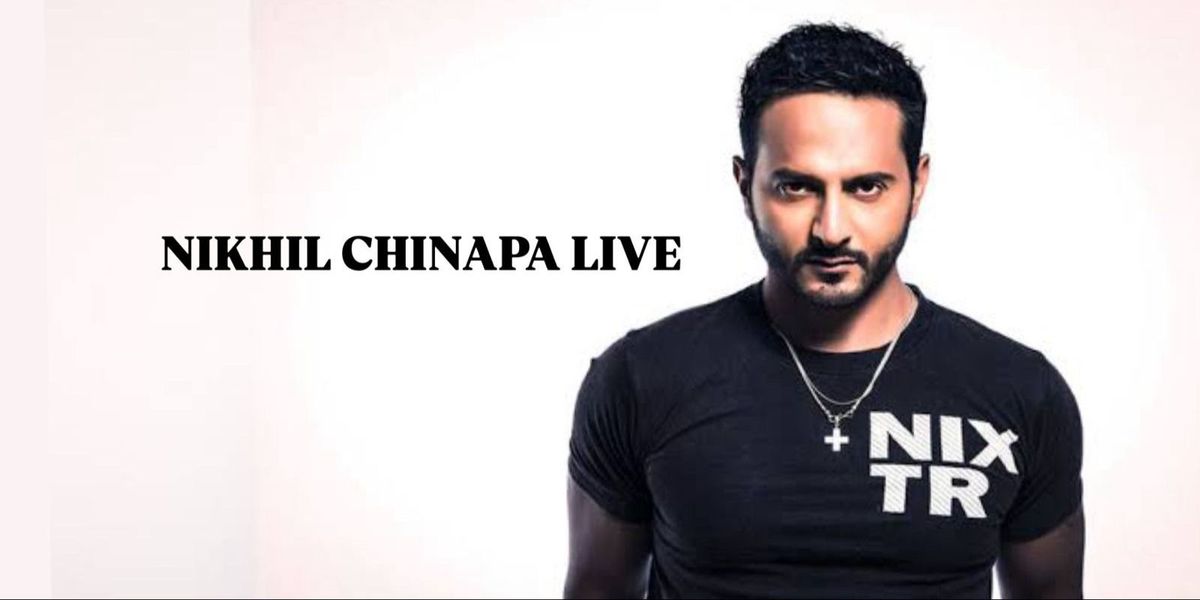 NIKHIL CHINAPA LIVE AT PLAYBOY GUWAHATI, 9 May | Event in Guwahati | AllEvents