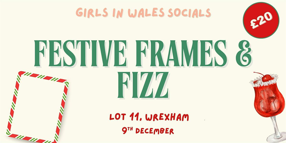 Festive Frames and Fizz, 9 December | Event in Wrexham | AllEvents