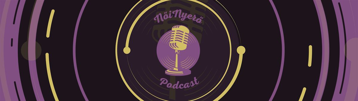 NőiNyerő Podcast Akadémia, 16 September | Event in Budapest | AllEvents
