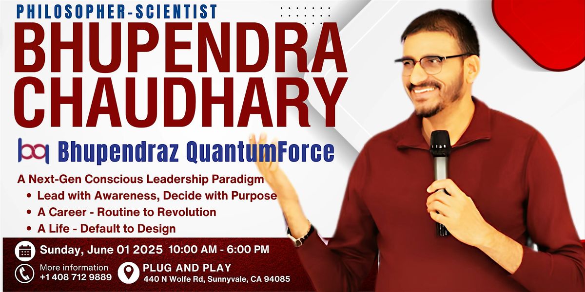 Bhupendra Chaudhary - Bhupendraz QuantumForce - A Unique Day-Retreat, 1 June | Event in Sunnyvale | AllEvents