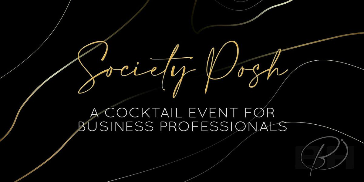 Society Posh — A Cocktail Event for Business Professionals, 24 July | Event in Boston | AllEvents