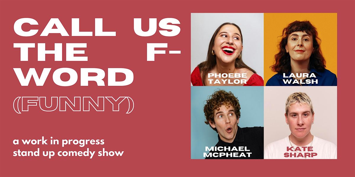Call us the F-word (funny), 15 October | Event in London | AllEvents