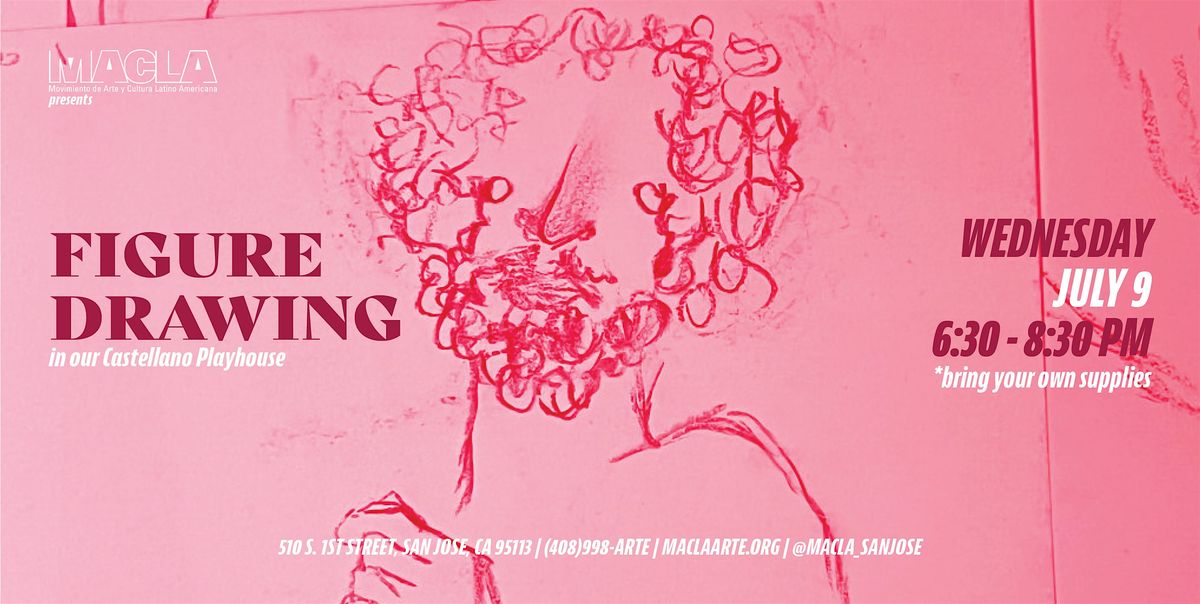 Figure Drawing hosted by MACLA, 9 July | Event in San Jose | AllEvents