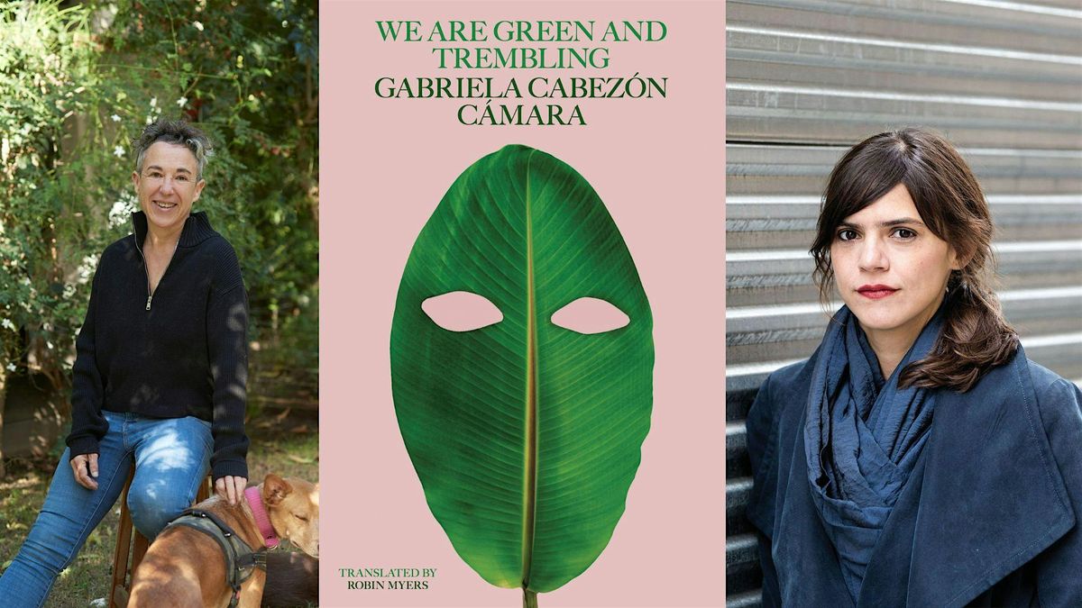 We are Green and Trembling by Gabriela Cabezón Cámara with Valeria Luiselli, 21 October | Event in New York