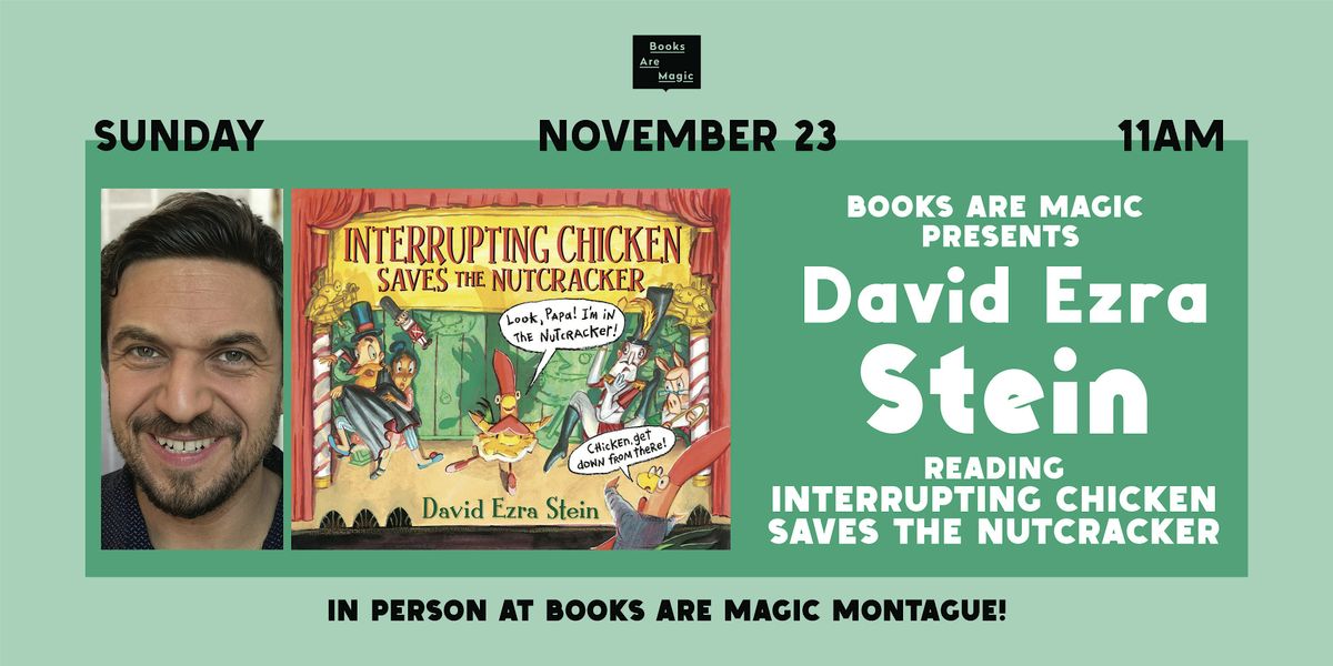 Storytime w/ David Ezra Stein: Interrupting Chicken Saves the Nutcracker, 23 November | Event in Brooklyn