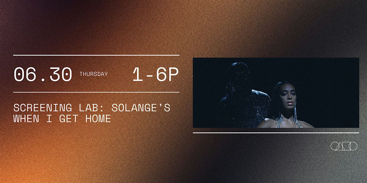 Screening Lab: Solange's When I Get Home, 30 June | Event in Grand Rapids | AllEvents