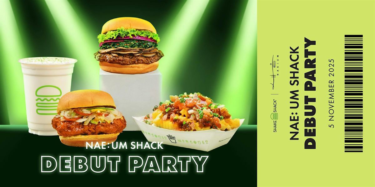 NAE:UM SHACK Debut Party, Shake Shack 89 Neil Road, Singapore, 5 ...