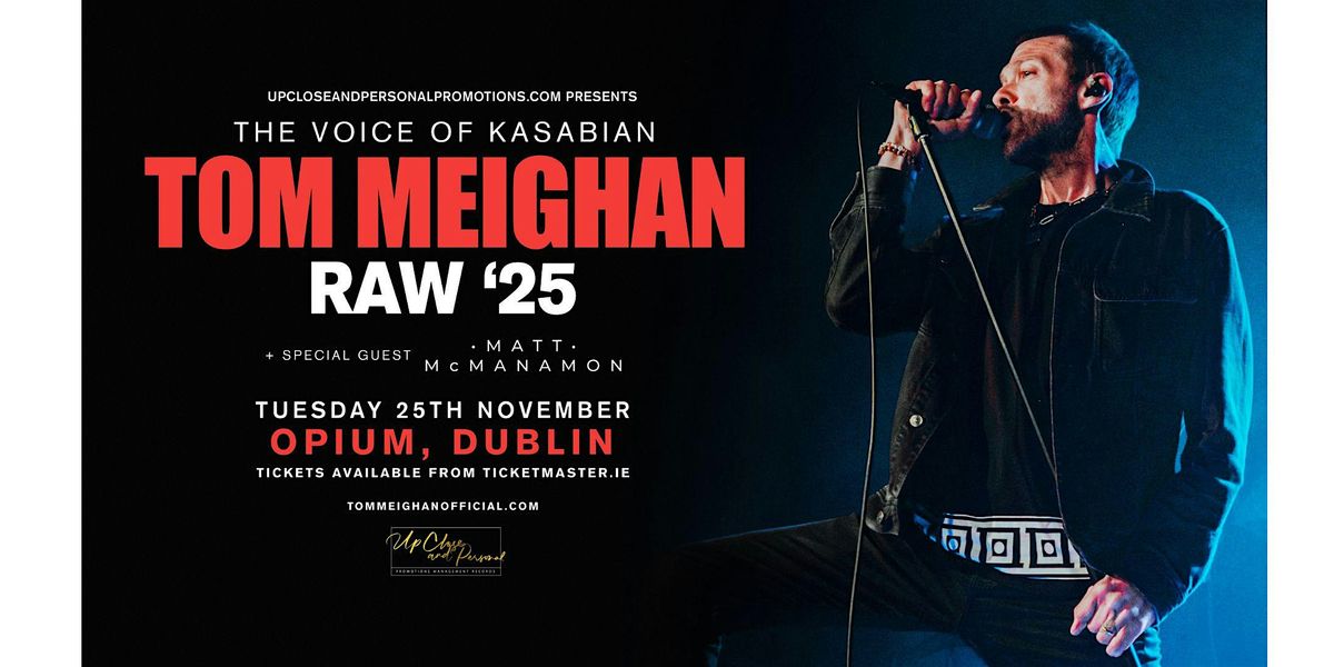 Tom Meighan - The Voice of Kasabian - Raw'25 - Dublin, 25 November | Event in Dublin 2 | AllEvents