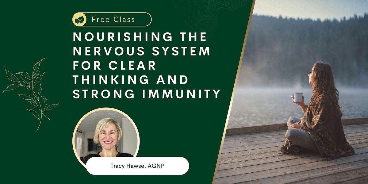 Nourishing the Nervous System for Clear Thinking and Strong Immunity, 14 October | Event in Concord | AllEvents