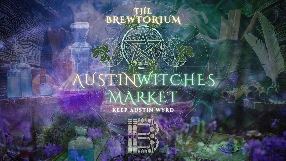 Austin Witches Market @ The Brewtorium! ✨ Aug. 16, 16 August | Event in Austin | AllEvents