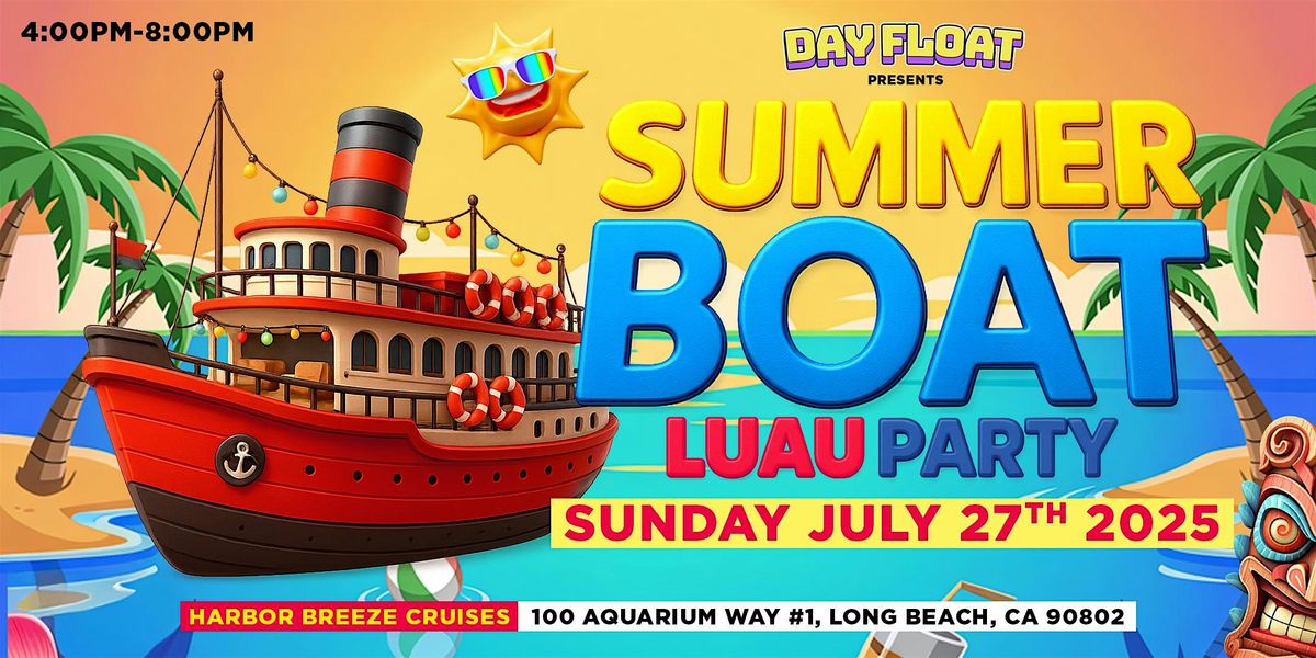 7.27.25 | Day Float: Ultimate Summer Boat Party Luau, 27 July | Event in Long Beach | AllEvents