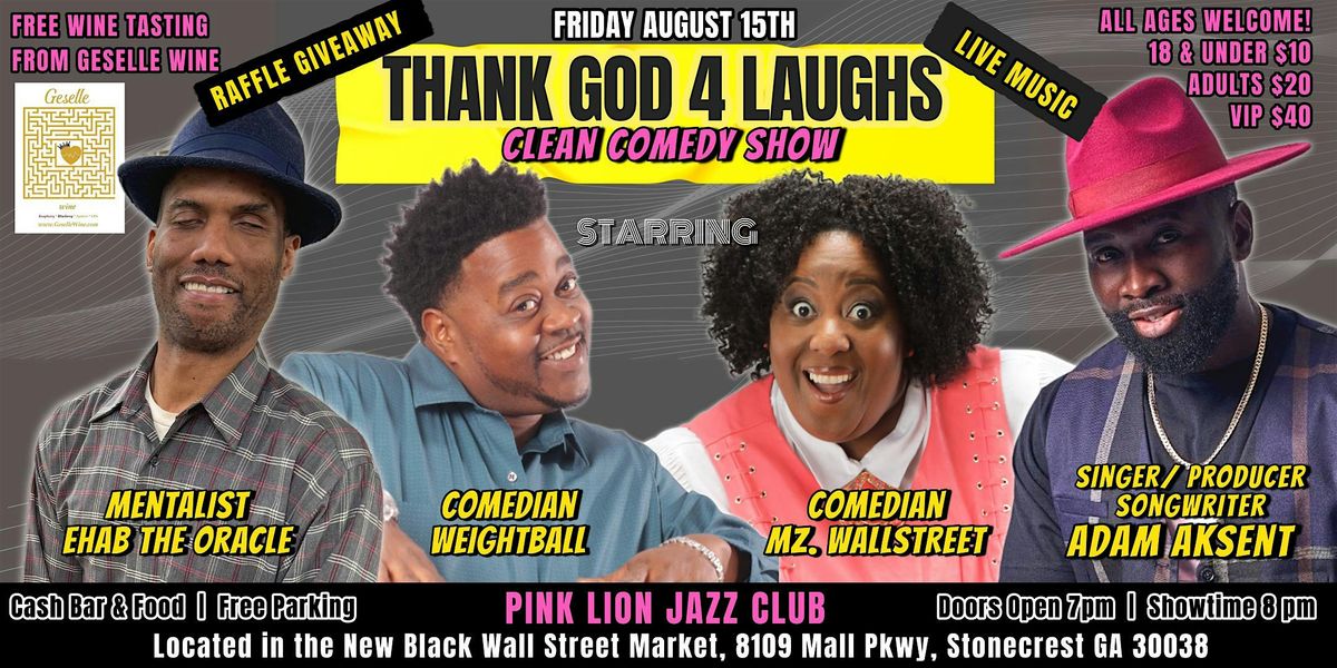 Thank God 4 Laughs  Clean Comedy Show w/ Live Music,  & Free Wine Tasting, 15 August | Event in Stonecrest