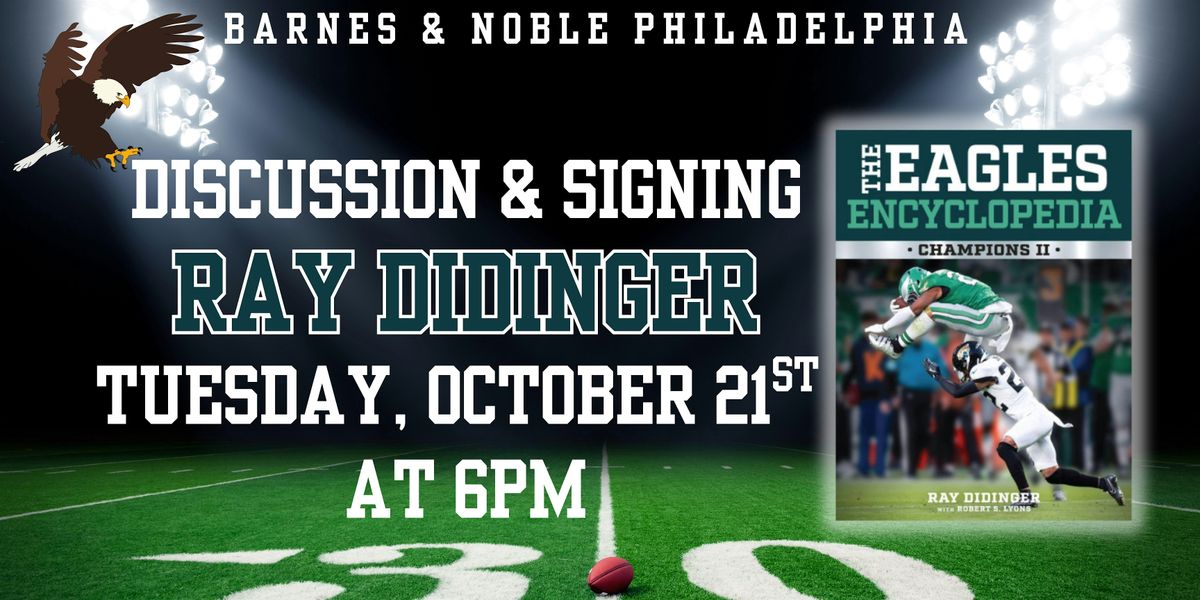 Ray Didinger celebrates The Eagles Encyclopedia: Champions on October 21st, 21 October | Event in Philadelphia