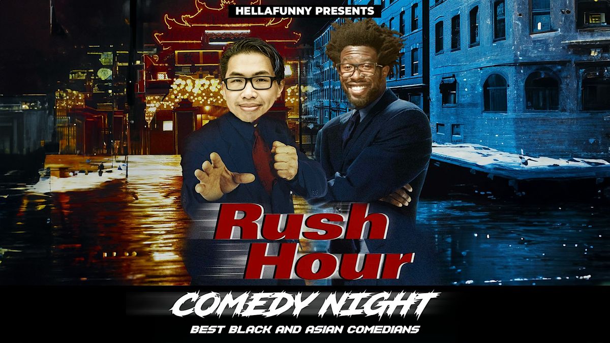 Comedian Rushing Rush Hour Comedy Night Featuring the Best Black & Asian Stand-Up ...