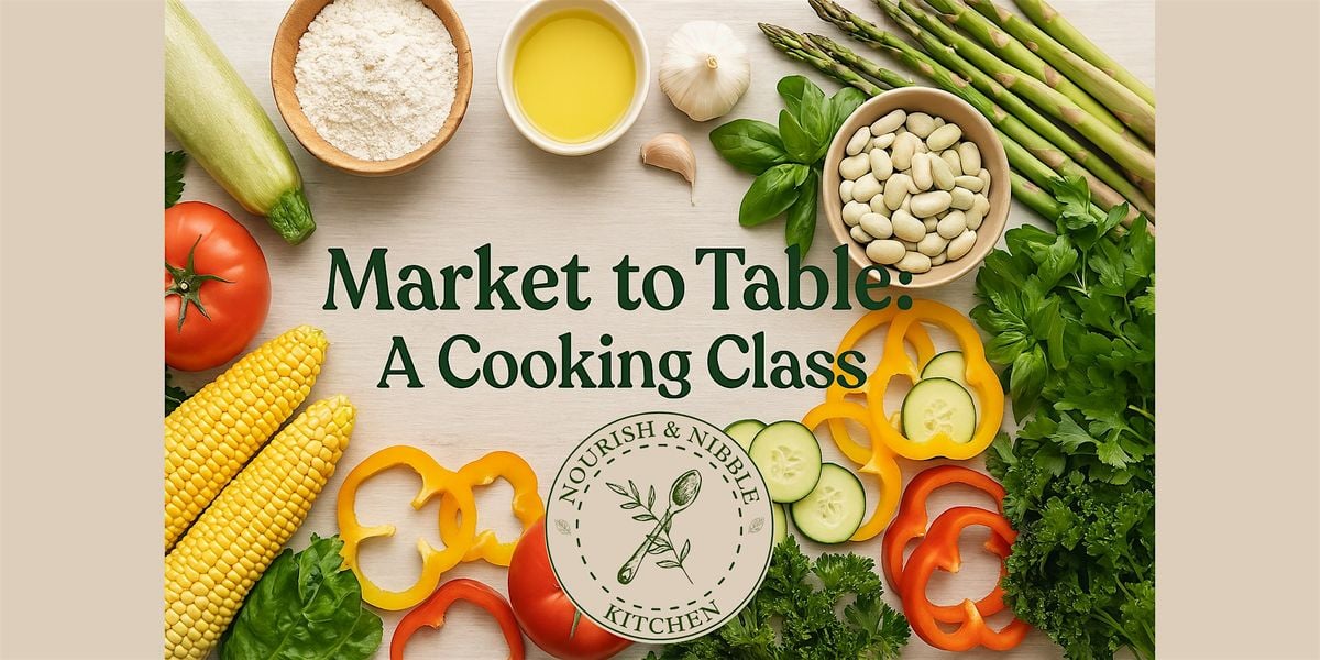 Market to Table: A Cooking Class, 2 August | Event in Rockford | AllEvents