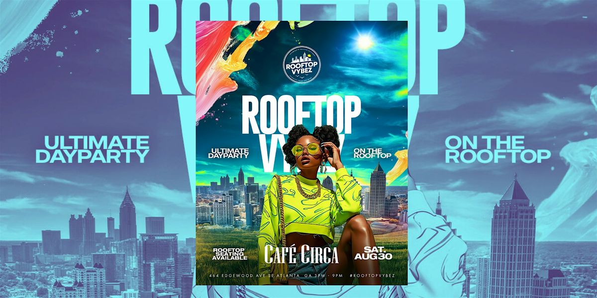 ROOFTOP VYBEZ ROOFTOP DAY PARTY LABOR DAY WEEKEND | FREE UNTIL 5PM, 30 August | Event in Atlanta | AllEvents
