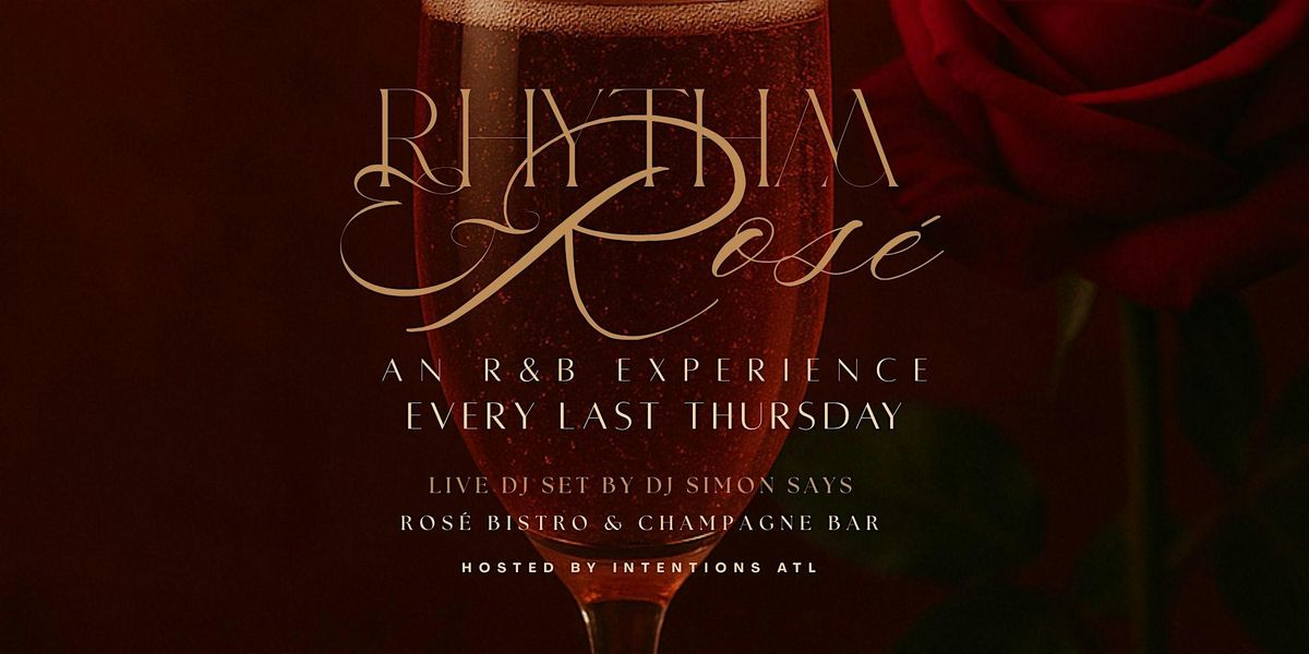 Rhythm & Rosé: An R&B Experience at Rosé Bistro & Champagne Bar, 26 June | Event in Atlanta