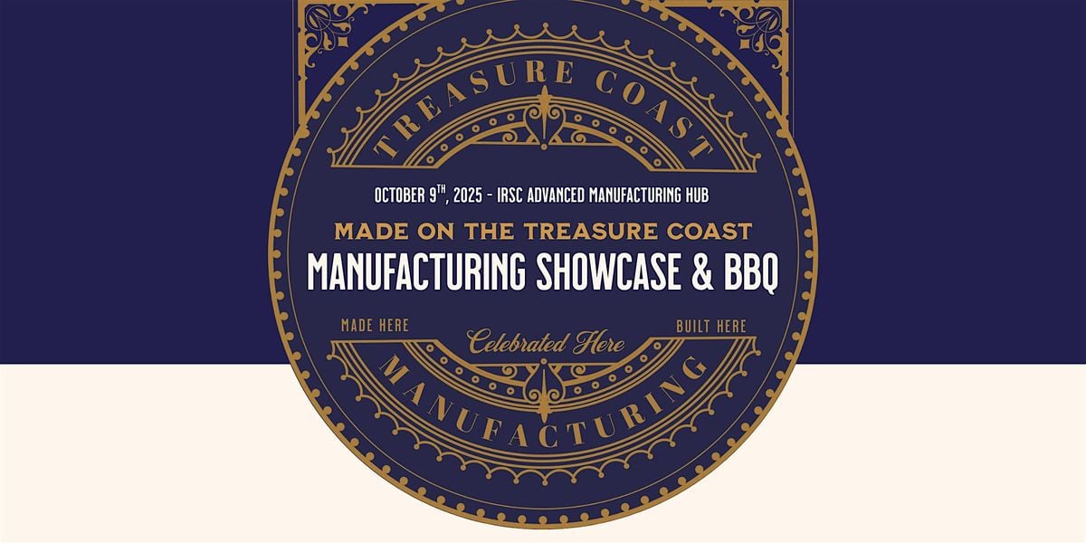 Made on The Treasure Coast: Manufacturing Showcase & BBQ, 9 October | Event in Fort Pierce | AllEvents