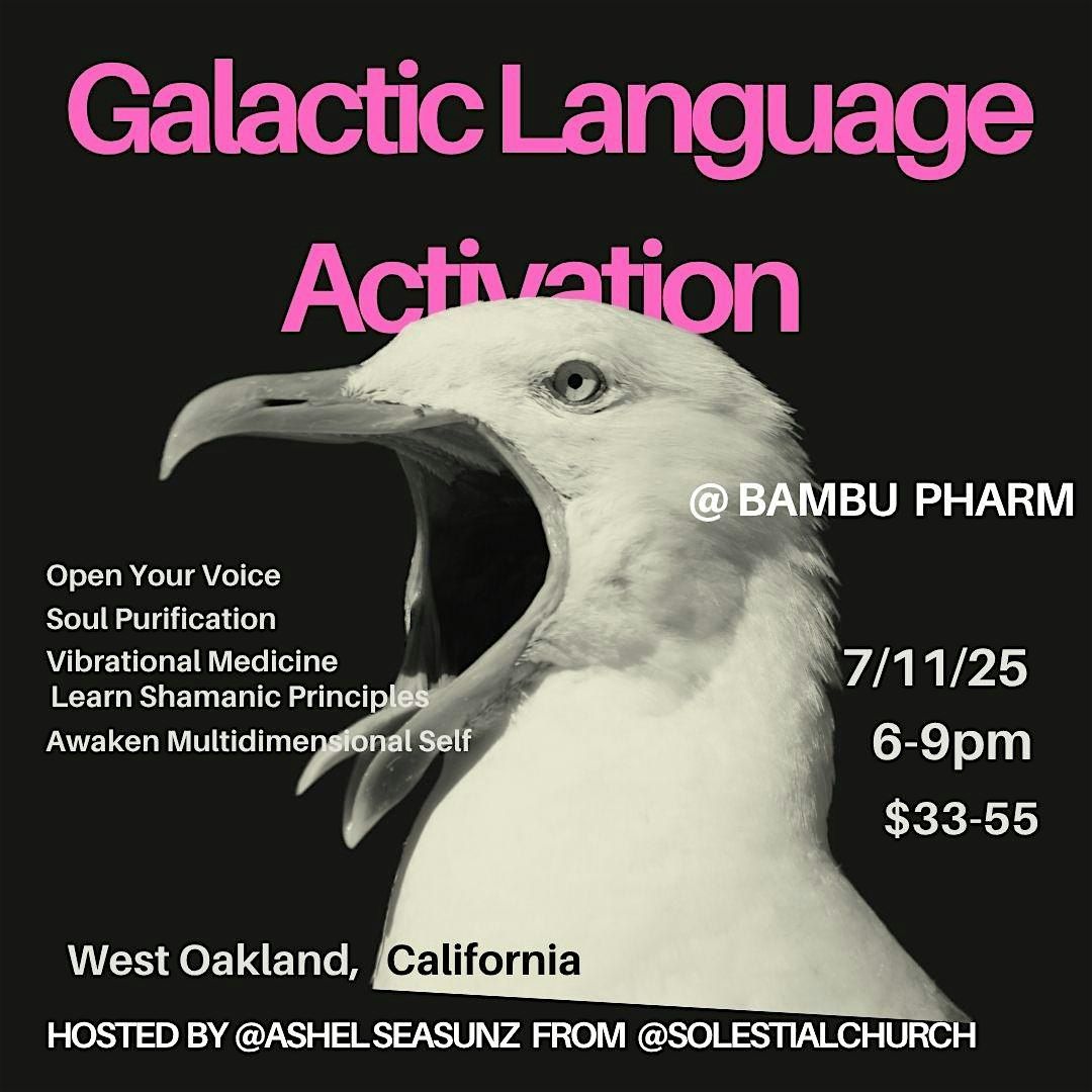 Galactic Language Activation (West Oakland), 11 July | Event in Oakland | AllEvents