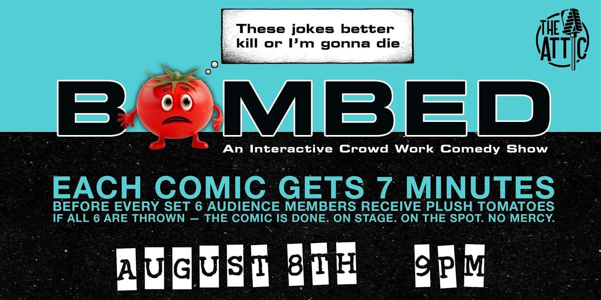 BOMBED – An Interactive Crowd Work Comedy Show at The Attic Comedy Club, 8 August | Event in Columbus | AllEvents