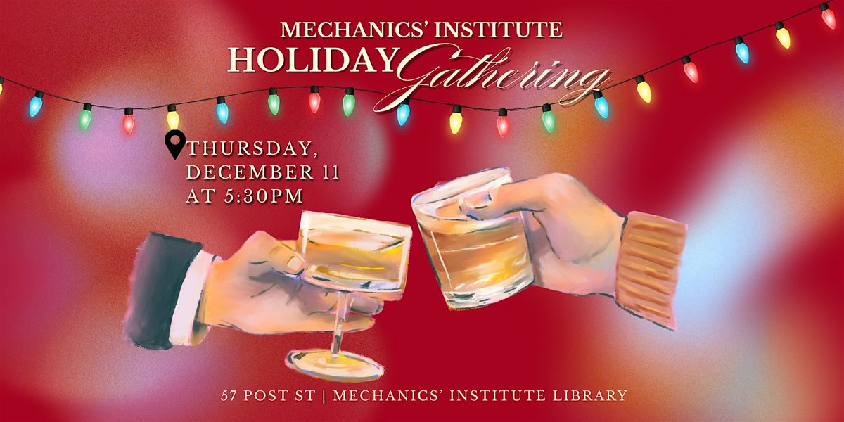 Mechanics' Institute Members' Holiday Gathering, 11 December | Event in San Francisco | AllEvents