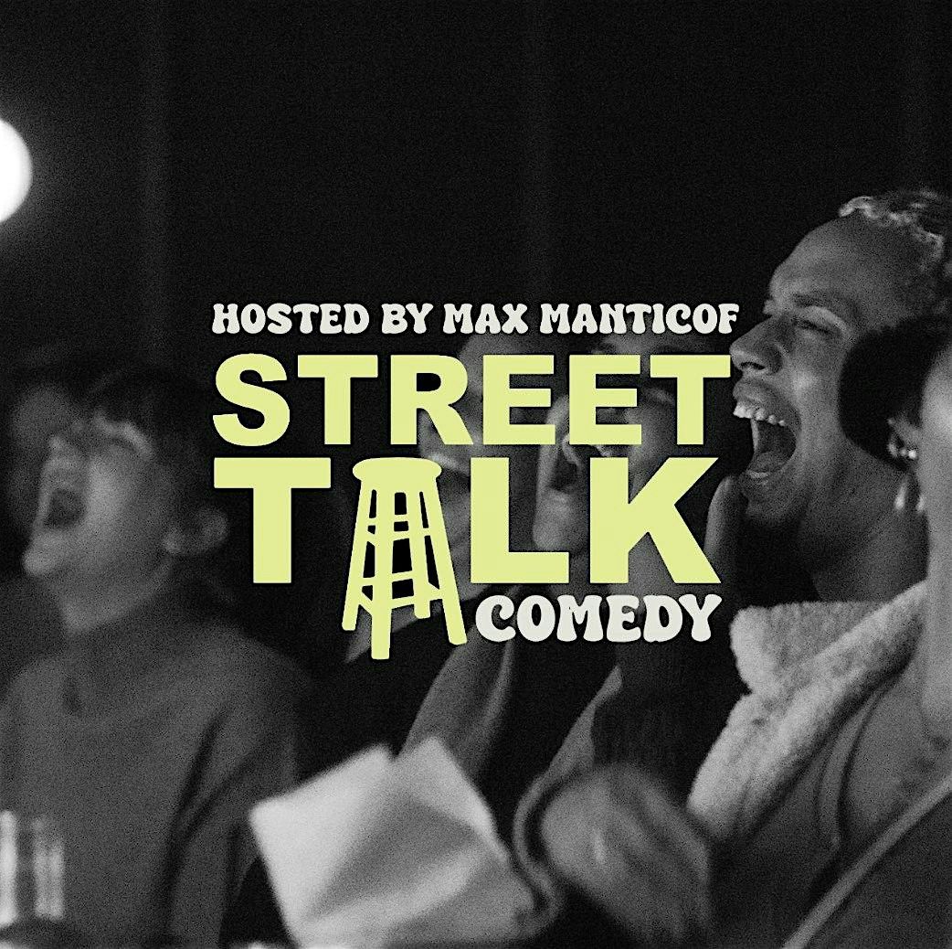 Street Talk Comedy presented by Max Manticof, 16 May | Event in Los Angeles | AllEvents