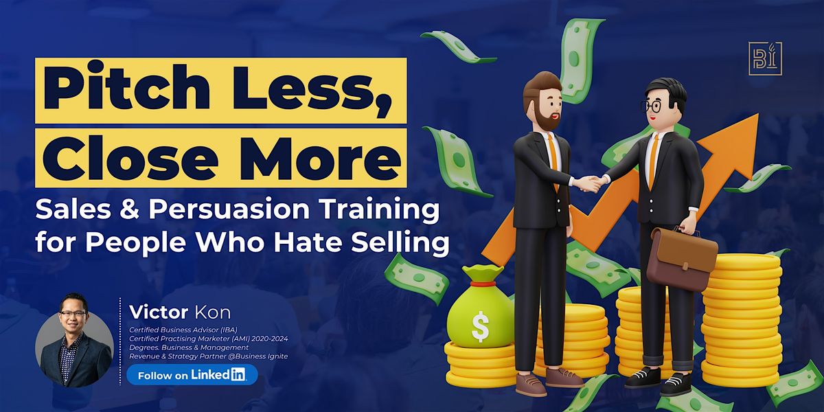 Pitch Less, Close More – Sales & Persuasion Training, 4 February | Event in Derrimut | AllEvents