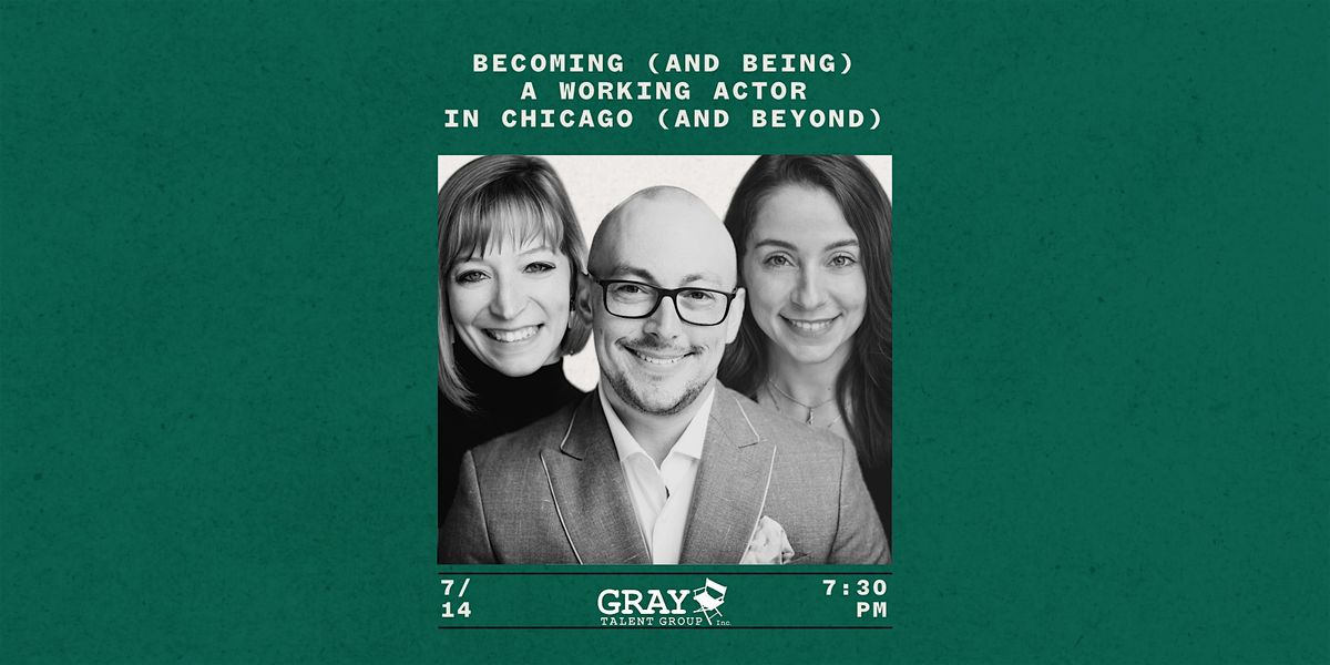 Becoming (And Being) A Working Actor in Chicago (And Beyond), 14 July | Event in Chicago | AllEvents