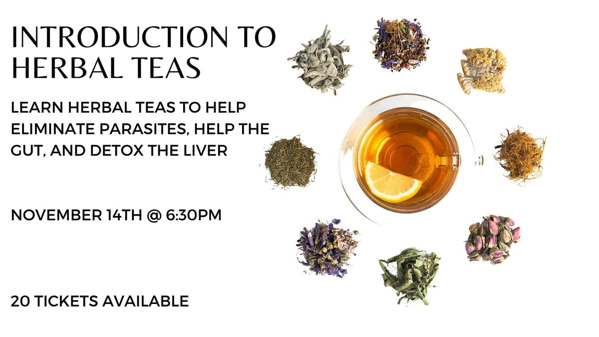 Introduction to Herbal Teas that Eliminate Parasites & Detox the Liver ...