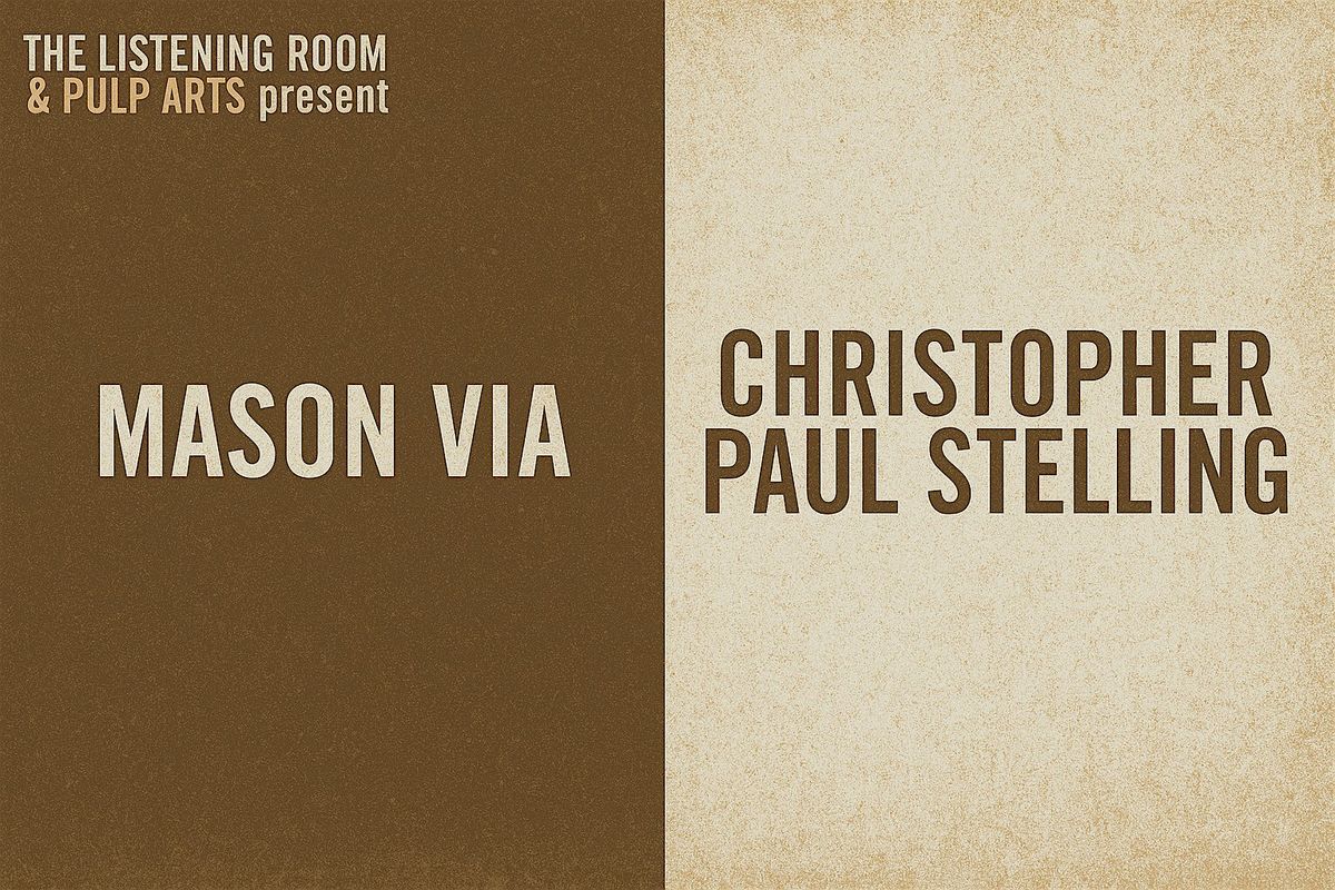 Listening Room & Pulp Arts Presents: Mason Via & Christopher Paul Stelling, 4 December | Event in Gainesville