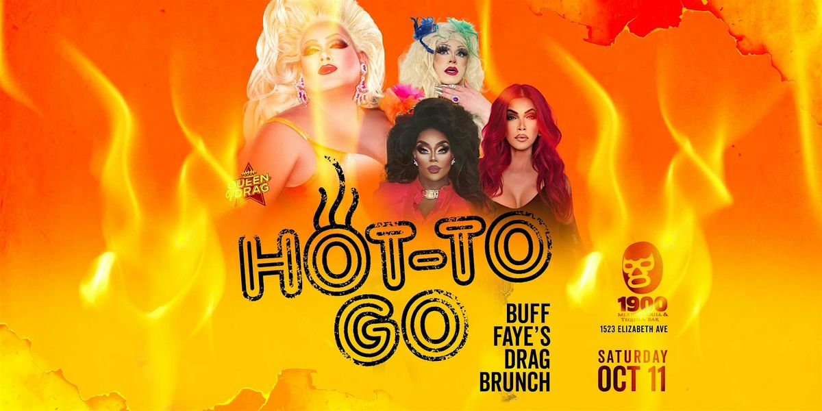 Buff Faye's HOT TO GO Drag Brunch  :VOTED #1 BEST OF CHARLOTTE, 11 October | Event in Charlotte | AllEvents