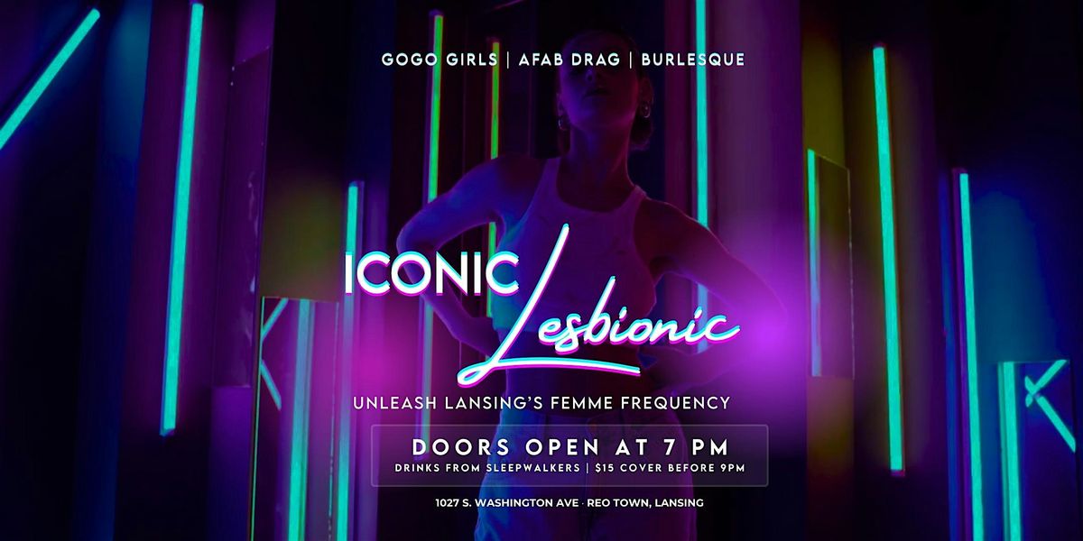 ICONIC LESBIONIC: Unleash Lansing’s Femme Frequency, 11 July | Event in Lansing | AllEvents