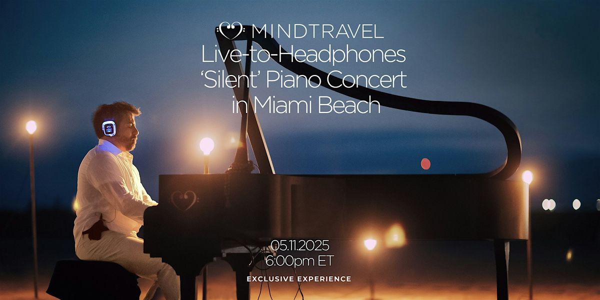MindTravel May Live-to-Headphones Silent Piano Concert in Miami Beach, 11 May | Event in Miami Beach | AllEvents