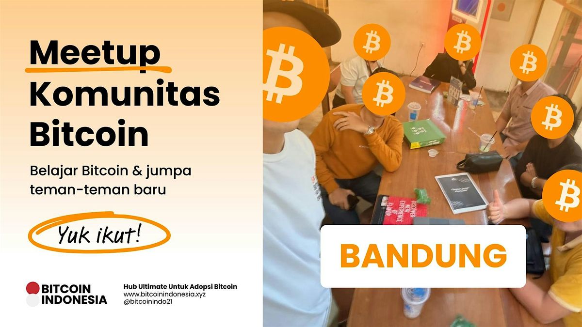 Bitcoin Indonesia Community Meetup Bandung 12 Juli 2025 | Event in Kec. Bandung Wetan | AllEvents