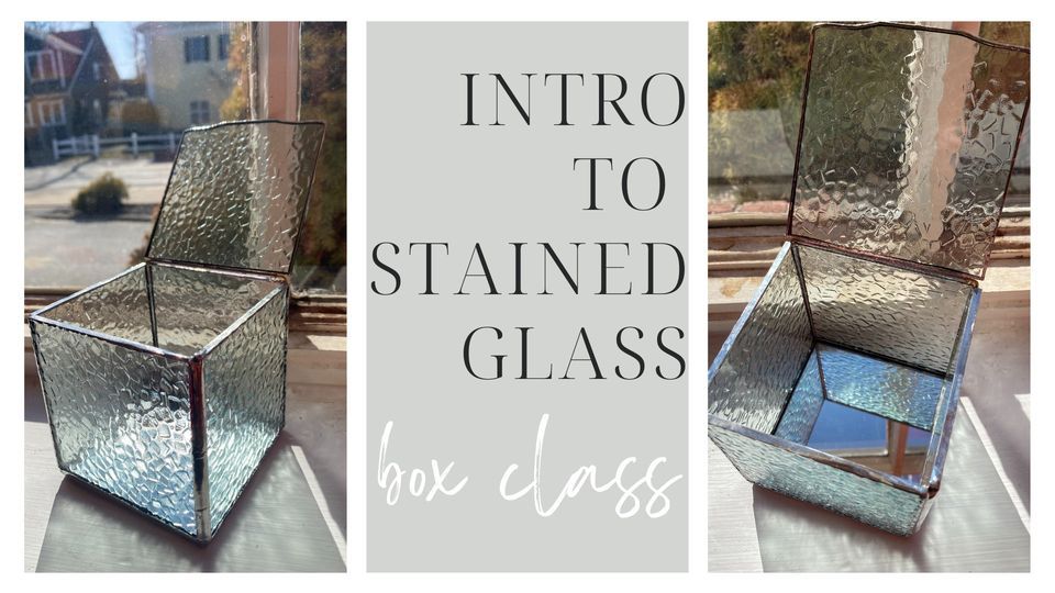 Introduction to Stained Glass Boxes, The Glass Bar, Needham, 21 May