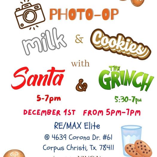 Photo Op Milk Cookies with Santa The Grinch RE/MAX Elite Corpus Photo Op Milk Cookies with Santa The Grinch RE/MAX Elite Corpus