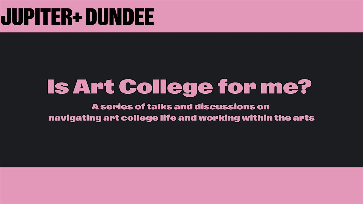 Is Art College for me?, 10 October | Event in Dundee | AllEvents