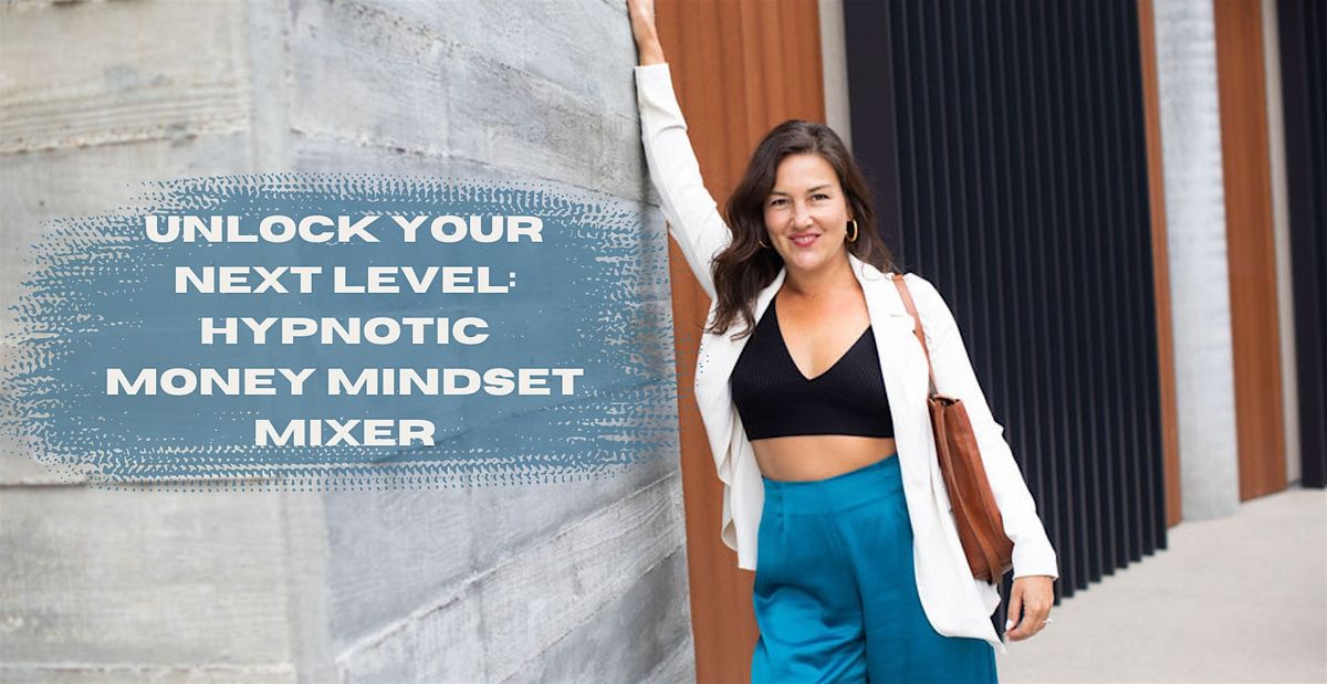 Unlock Your Next Level: Hypnotic Money Mindset Mixer (FREE) | Event in Carlsbad | AllEvents