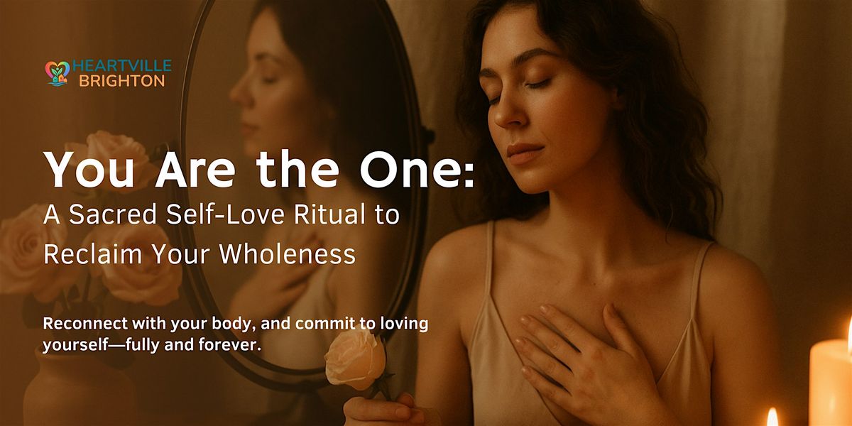 You Are the One: A Sacred Self-Love Ritual to Reclaim Your Wholeness, 31 May | Event in Brighton and Hove