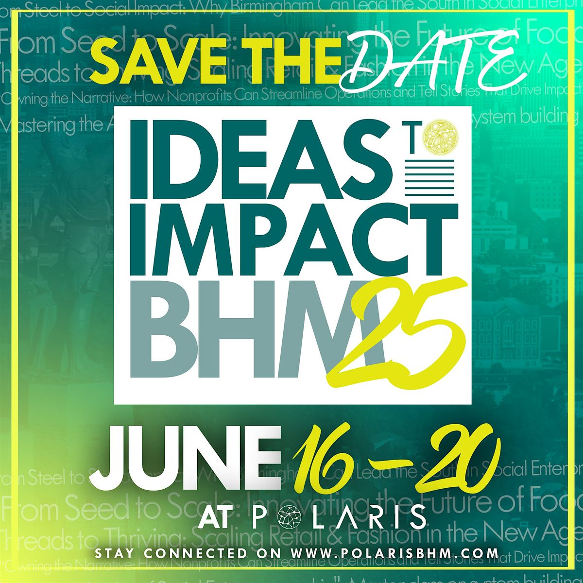 2025 IDEAS TO IMPACT, 16 June | Event in Birmingham | AllEvents
